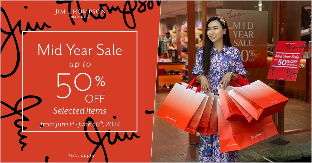 Jim Thompson Mid-Year Sale, ลดหนักมาก, สายแฟชั่นพุ่งตัวด่วน, ตลอดเดือนมิถุนายน, วาระช้อปแห่งปี, พิพิธภัณฑ์บ้านจิม ทอมป์สัน, จิม ทอมป์สัน สุรวงศ์ แฟล็กชิปสโตร์, สยามพารากอน